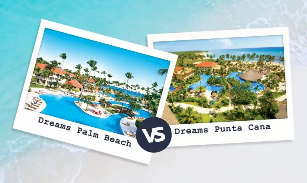 Dreams Palm Beach vs Dreams Punta Cana: ¿Dónde debería hospedarse?