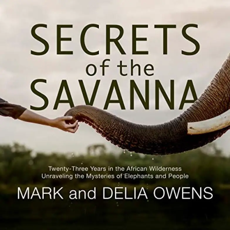 Secretos de la sabana: veintitrés años en la naturaleza africana Desentrañando los misterios de los elefantes y las personas, por Mark Owens