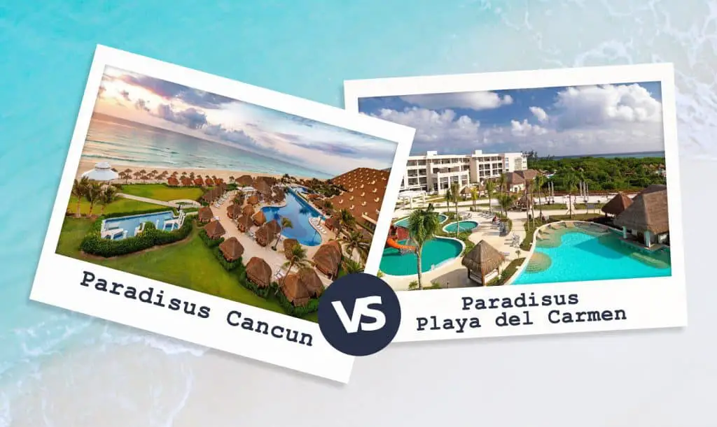 Paradisus Cancún vs Playa del Carmen: ¿Dónde debe hospedarse?