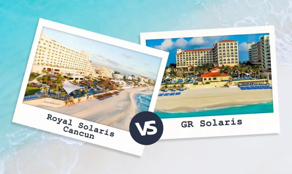 Royal Solaris Cancun vs GR Solaris: ¿Dónde debe hospedarse?